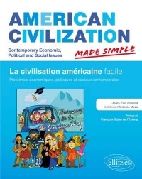 American Civilization Made Simple la Civilisation Américaine Facile. Problèmes Économiques, Politiques et Sociaux Contemporains