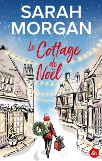 Le cottage de Noël: Et si ce Noël changeait tout ?