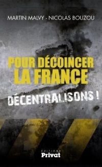 Pour décoincer la France, décentralisons !