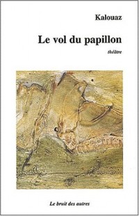 Le Vol du papillon : théâtre