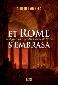 Et Rome s'embrasa (La trilogie de Néron, t. 2): Neuf jours en enfer dans la cité de Néron