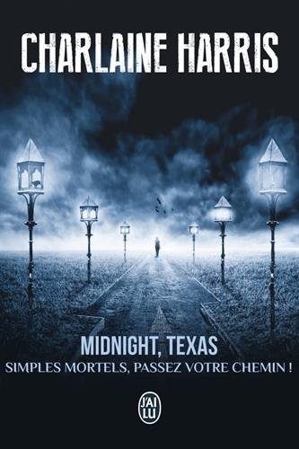 Midnight, Texas, Tome 1 : Simples mortels, passez votre chemin !