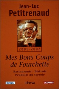 Mes bons coups de fourchette :Restaurants - Bistrots - Produits du terroir