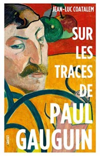 Sur les traces de Paul Gauguin : Remise en vente à l'occasion de l'exposition (Littérature Française)