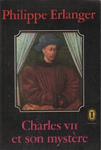 Charles VII et son mystère