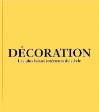 Décoration : Les plus beaux intérieurs du siècle (couverture jaune)