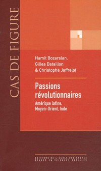 Passions révolutionnaires : Amérique latine, Moyen-Orient, Inde