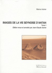 Images de la vie seynoise d'antan : Récits, portraits, souvenirs Tome 1
