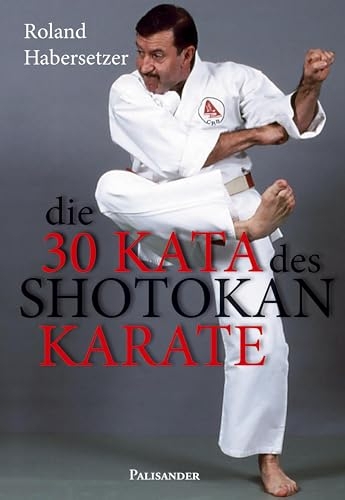 Die 30 Kata des Shotokan Karate: Gesamtausgabe, Band 1-6 [9783957840417]