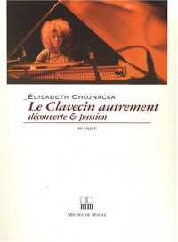 Le clavecin autrement : Découverte et passion
