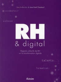 RH et digital: Regards collectifs de RH sur la transformation digitale.