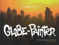 Globe-painter: 7 mois de voyages et de graffiti