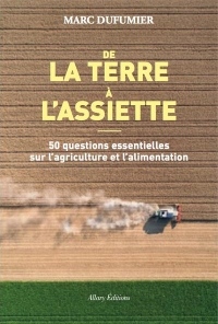 De la terre à l'assiette - 50 questions essentielles sur l'agriculture et l'alimentation