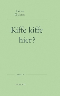 Kiffe kiffe hier ?