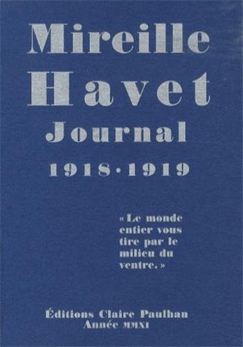 Journal 1918-1919 : Le monde entier vous tire par le milieu du ventre