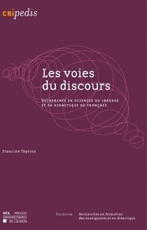 Les Voies du discours: Recherches en sciences du langage et en didactique du français