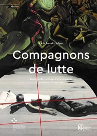 Compagnons de lutte: Avant-garde et critique d'art en Espagne pendant le franquisme