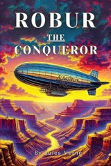 Robur the Conqueror Illustrated Edition