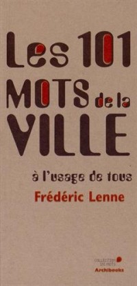 Les 101 mots de la ville à l'usage de tous