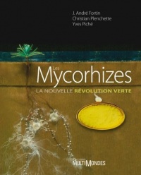Les Mycorhizes. La nouvelle révolution verte