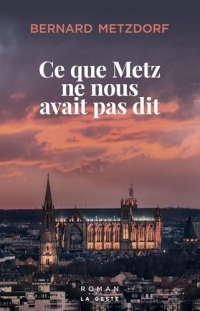 Ce que Metz ne nous avait pas dit