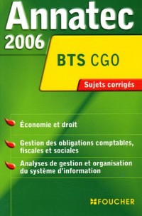 Annatec 2006 BTS CGO : Economie et droit - Gestion des obligations comptables, fiscales et sociales - Analyses de gestion et organisation du système d'information