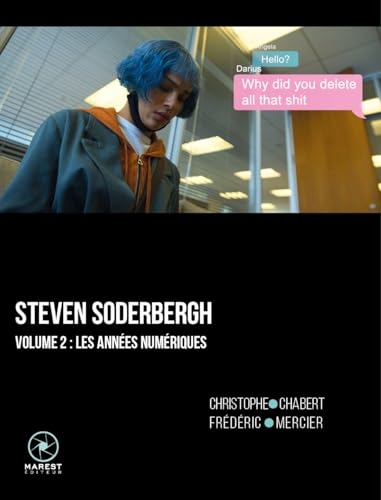 Steven Soderbergh volume 2: Les années numériques