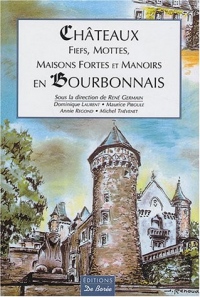Châteaux, fiefs, mottes, maisons fortes et manoirs en Bourbonnais