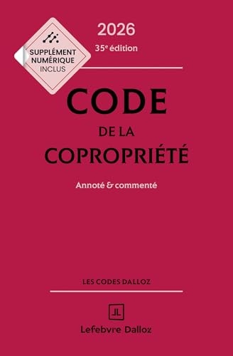 Code de la copropriété 2026 35ed - Annoté et commenté (Codes Dalloz Professionnels)