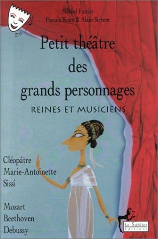 Petit théâtre des grands personnages, tome 1 : Reines et Musiciens