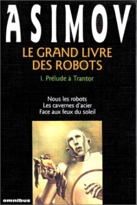 Le Grand Livre des robots, tome 1 : Prélude à Trantor
