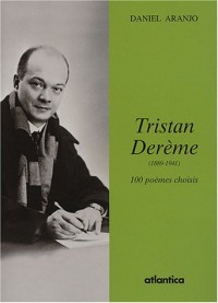 Tristan Derème (1889-1941) : 100 poèmes choisis