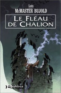 Chalion, tome 1 : Le Fléau de Chalion