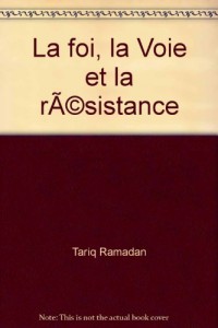 La foi, la Voie et la résistance