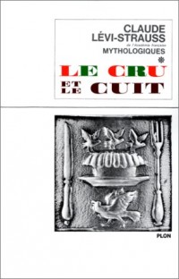 Mythologiques - Le cru et le cuit *