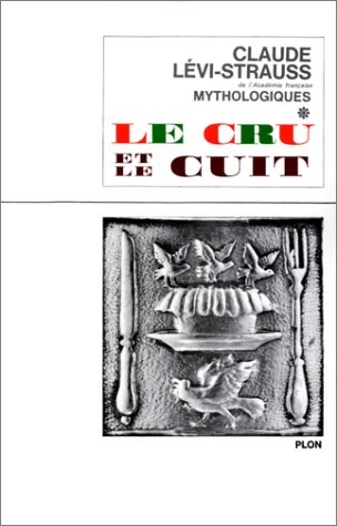 Mythologiques - Le cru et le cuit *