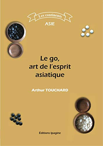 Le Go, Art de l'Esprit Asiatique