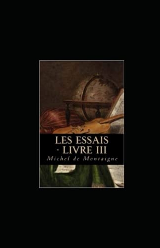 Les Essais - Livre III [9798826524503]