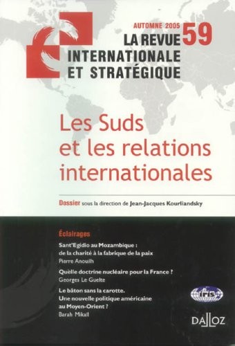 Les Suds et les relations internationales. Revue intern. et stratégique nº 59-2005: Revue internationale et stratégique nº 59-2005