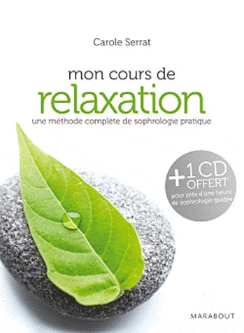 Mon cours de relaxation : Une méthode complète de sophrologie pratique (CD inclus)