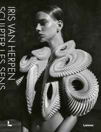 Iris van Herpen: Sculpter les Sens