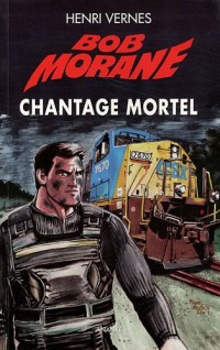 Bob Morane le Piège Infernal 03 : Chantage mortel