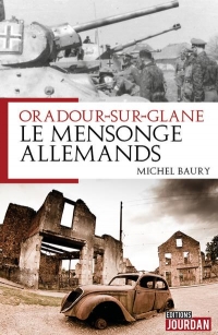 Oradour-sur-Glane : les mensonges allemands