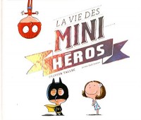 La vie des mini-héros