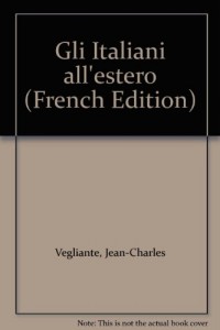 Gli Italiani all'estero. : Tome 1, 1861-1981, dati introduttivi