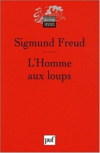 L'homme aux loups : A partir de l'histoire d'une névrose infantile