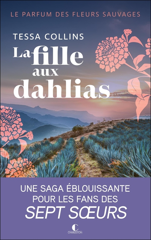 Le parfum des fleurs sauvages: Tome 1 : La fille aux dahlias