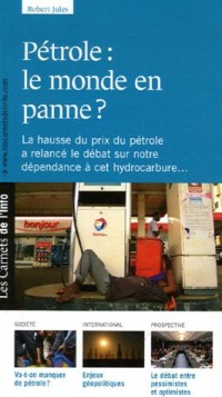 Pétrole : le monde en panne ?
