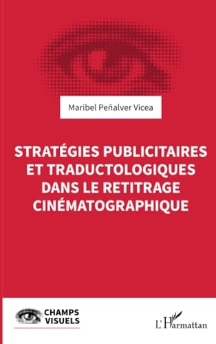 Stratégies publicitaires et traductologiques dans le retitrage cinématographique
