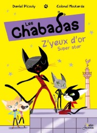 Z'Yeux d'or super star ! - Les Chabadas T. 2